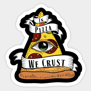 In Pizza We Crust - Colored Sticker